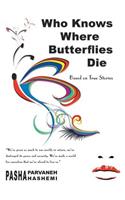 Who Knows Where Butterflies Die