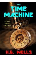 The Time Machine - Large Print Edition