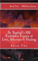 St. Raphael's 100 Forbidden Prayers of Love, Affection & Healing