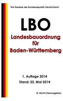 Landesbauordnung für Baden-Württemberg (LBO) in der Fassung vom 5. März 2010