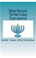 Hebrew Characters -The Power to Have Prayers answered