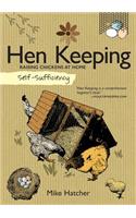 Self-Sufficiency: Hen Keeping: Raising Chickens at Home(7 Self-Sufficiency)
