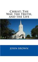 Christ: The Way, the Truth, and the Life