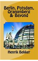 Berlin, Potsdam, Oranienberg & Beyond: (English)