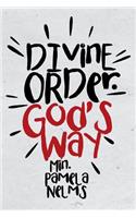 Divine Order. God's Way