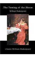 The Taming of the Shrew: A Shakespearean Comedy(Classic William Shakespeare)