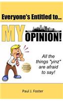 Everyone's Entitled to My Opinion!