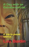 Day with an Extraterrestrial