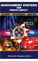 Assessment Centers for Public Safety: Fire Service, Law Enforcement & Corrections