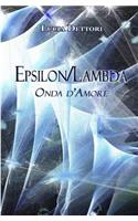 Epsilon/Lambda: Onda d'Amore