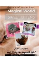 Sweet Kittens: Grayscale Coloring Book(6 Magical World)