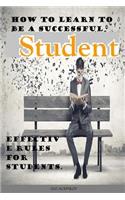 How to Learn to Be a Successful Student.
