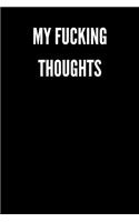 My Fucking Thoughts: Blank Lined Journal