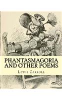Phantasmagoria and other poems. By