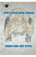 Don't Look Now Jonah!: (English)