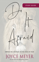 Do It Afraid Study Guide (Study Guide): Embracing Courage in the Face of Fear