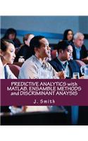 Predictive Analytics with Matlab. Ensamble Methods and Discriminant Anaysis