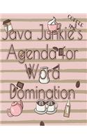 Java Junkies Agenda for Word Domination
