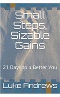 Small Steps, Sizable Gains