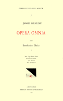 CMM 7 Jacobus Barbireau (D. 1491), Opera Omnia, Edited by Bernhard Meier in 2 Volumes. Vol. I Masses: Missa Virgo Parens Christi, Missa Faulx Perverse, Kyrie Paschale, Missa Terribilment