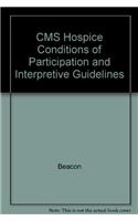 CMS Hospice Conditions of Participation and Interpretive Guidelines