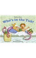 Who's in the Tub?