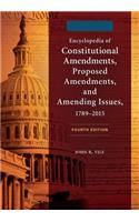 Encyclopedia of Constitutional Amendments, Proposed Amendments, and Amending Issues, 1789–2015