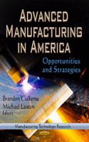 Advanced Manufacturing in America: Opportunities and Strategies