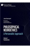 Philosophical Neuroethics: A Personalist Approach. Volume 1: Foundations