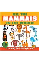 All the Mammals in the World Coloring for Kids Ages 4-8