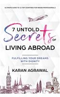 7 Untold Secrets of Living Abroad: Fulfilling Your Dreams with Dignity