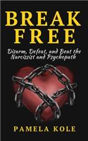 Break Free From The Narcissist and Psychopath