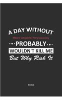 A Day Without Neuro Linguistic Programming Probably Wouldn't Kill Me But Why Risk It Notebook