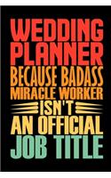 Wedding Planner Because Badass Miracle Worker Isn't An Official Job Title