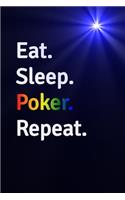 Eat Sleep Poker Repeat Journal - Notebook