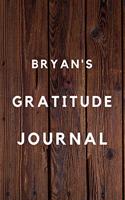 Bryan's Gratitude Journal: 2020 New Year Planner Goal Journal Gift for Bryan / Notebook / Diary / Unique Greeting Card Alternative