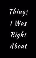 Things I Was Right About