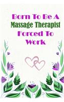 Born To Be A Massage Therapist Forced To Work