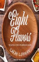 Eight Flavors: The Untold Story of American Cuisine