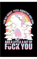 I Am All About Pizza Burritos And Love And A Little Bit Of Fuck You