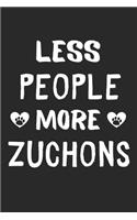 Less People More Zuchons: Lined Journal, 120 Pages, 6 x 9, Funny Zuchon Gift Idea, Black Matte Finish (Less People More Zuchons Journal)