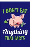 I Don't Eat Anything That Farts