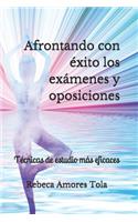 Afrontando con éxito los exámenes y oposiciones: Técnicas de estudio más eficaces