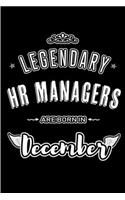 Legendary HR Managers are born in December: Blank Lined profession Journal Notebooks Diary as Appreciation, Birthday, Welcome, Farewell, Thank You, Christmas, Graduation gifts. for workers & f