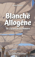 L'Écart de la Chimère: (4 Blanche Allogène)