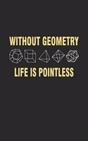 Life Without Geometry is Pointless: Blank Journal, Wide Lined Notebook/Composition, Math Mathematics Quote Gift for Kids College Teacher, Writing Notes Ideas Diaries Classwork
