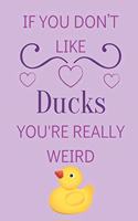 If You Don't Like Ducks You're Really Weird