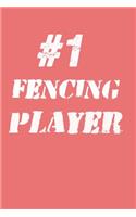 #1 Fencing Player Notebook: Lined Notebook / Journal Gift, 120 Pages, 6x9, Soft Cover, Matte Finish
