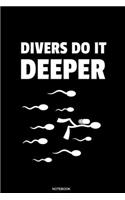 Diver Do It Deeper: Scuba Dive Notebook Travel Diary I Dive Officer Freediving Sport Gift for Scuba Certification Instructor Dive Master Booklet Underwater Journal Divi