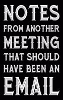 Notes From Another Meeting That Should Have Been An Email